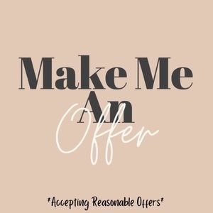 MAKE ME AN OFFER!!!